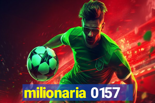 milionaria 0157